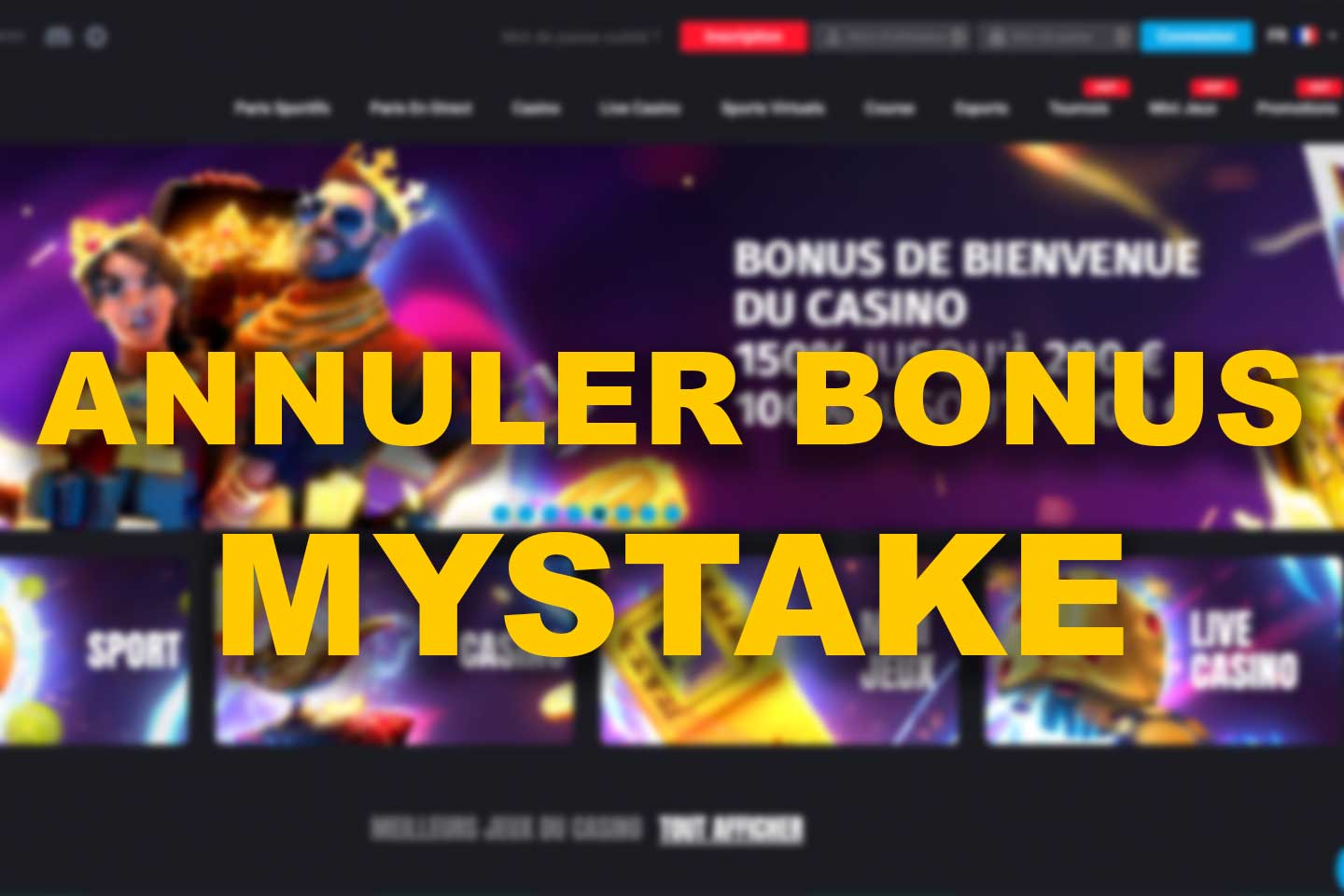 comment annuler bonus sur Mystake