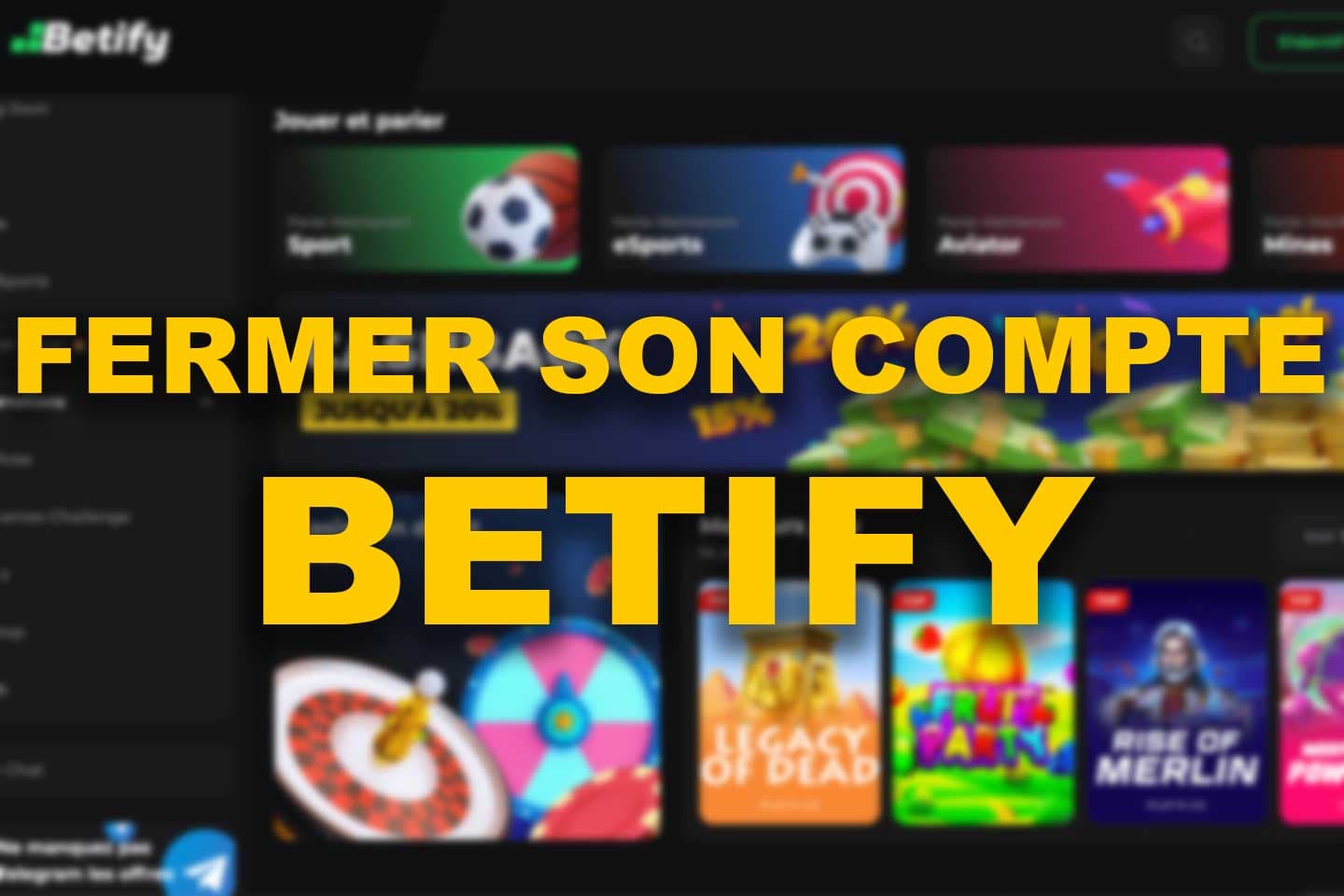 Fermer son compte sur le casino Betify