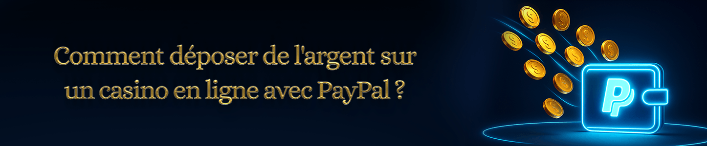 déposer de l'argent sur un casino en ligne avec PayPal