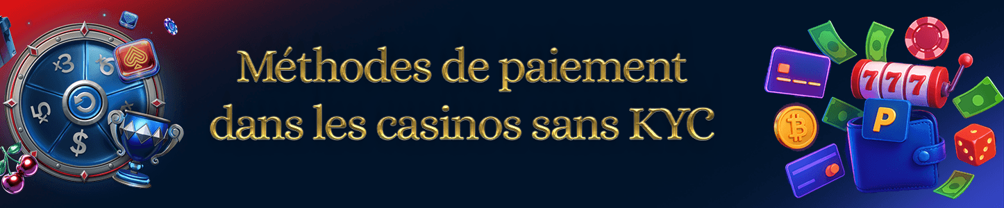méthodes paiement casino sans kyc
