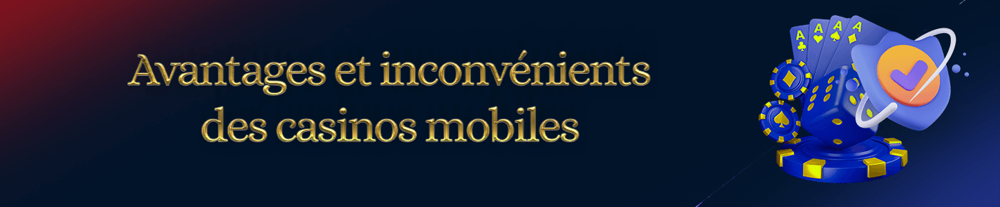 Avantages et inconvénients casino mobile