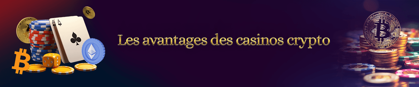 avantages casino crypto
