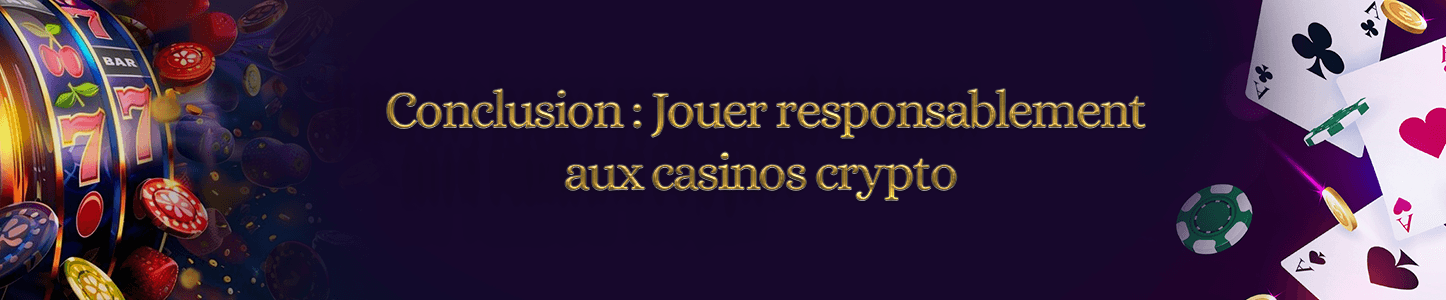 jouer responsablement casino crypto