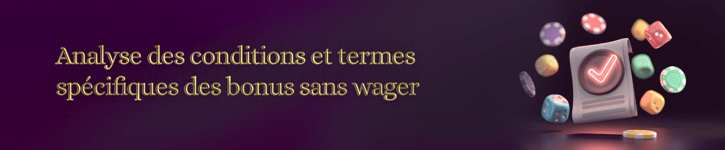 conditions et termes des bonus sans wager