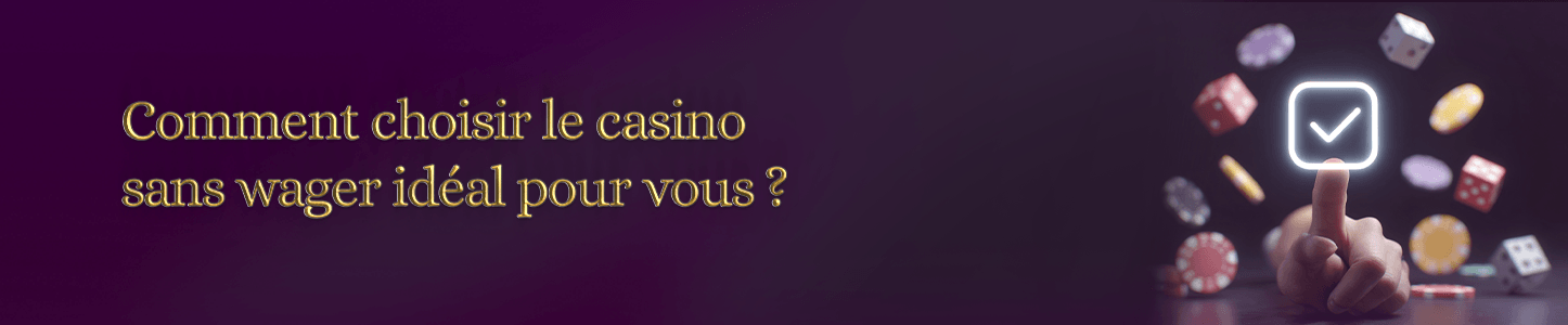 comment choisir le bon casino sans wager