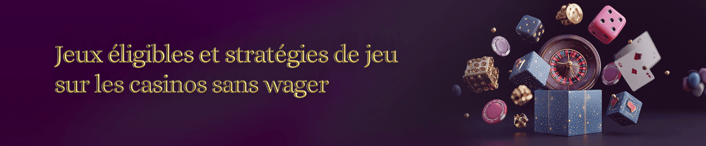 jeux et stratégies de jeu sur un casino sans wager