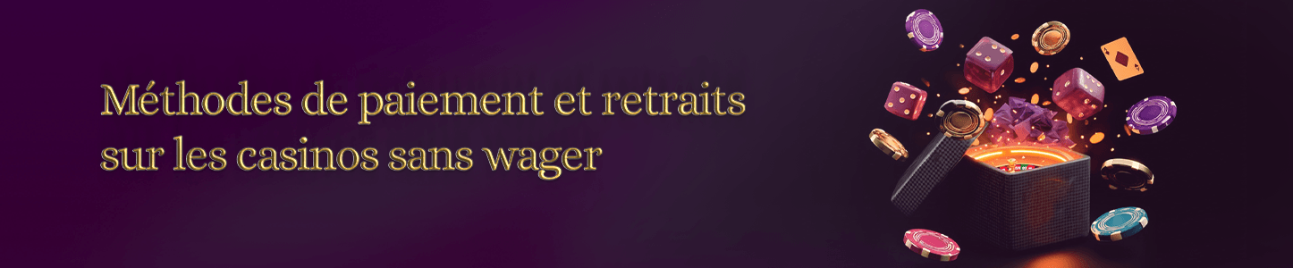 paiement et retrait sur casino sans wager