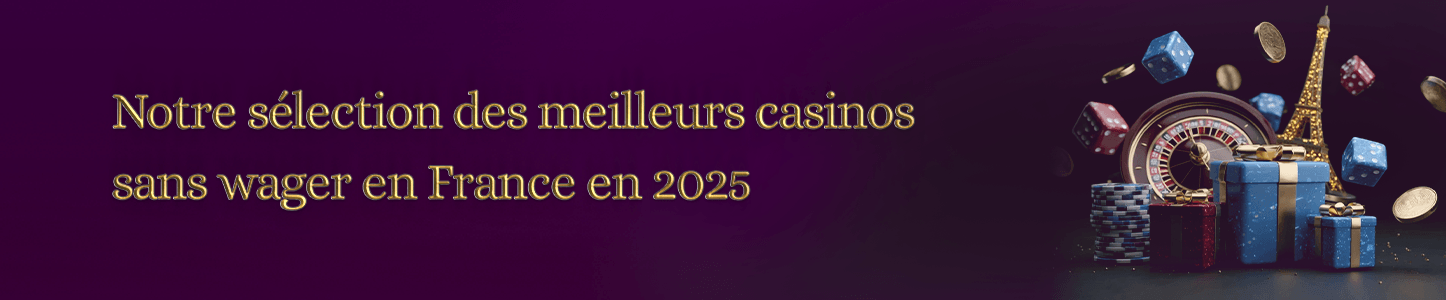 les meilleurs casinos sans wager en France